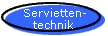 Serviettentechnik